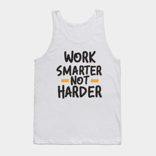 Work Smarter Not Harder. Typography Tank Top